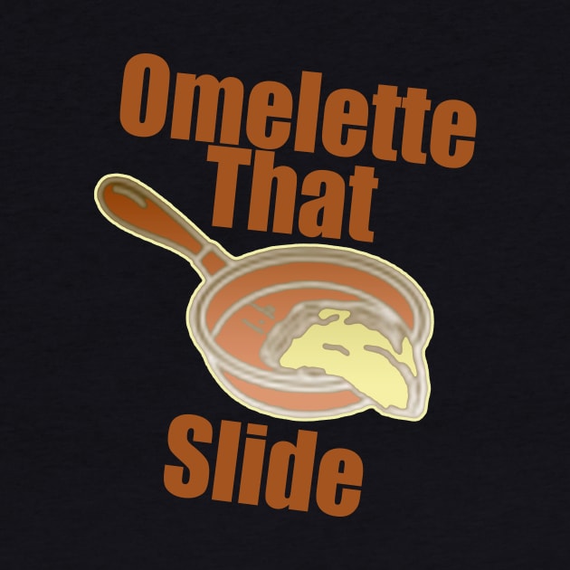 Omelette That Slide by elmouden123